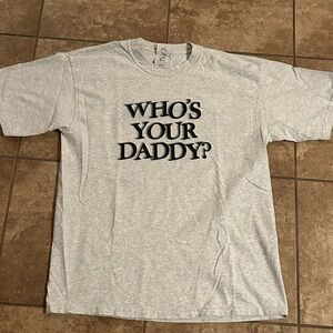 Vintage Y2K “Who’s your daddy” shirt